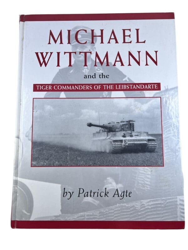 WW2 German Michael Wittmann and the Tiger Commanders Hardcover Reference Book